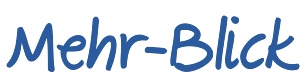 Mehr-Blick